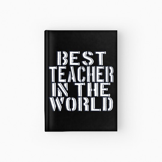 BEST TEACHER IN THE WORLD Hardcover Journal