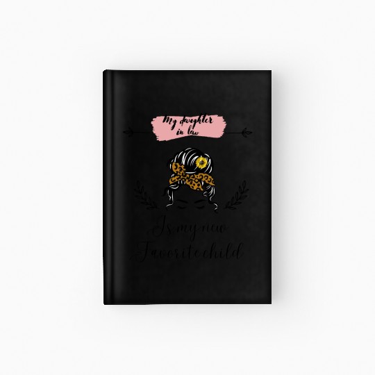 my daughter in law is my favorite child Hardcover Journal