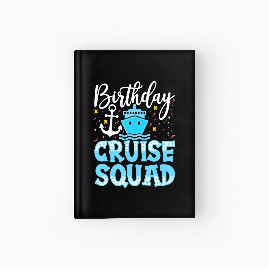 Birthday Cruise Squad Cruising Vacation Hardcover Journal