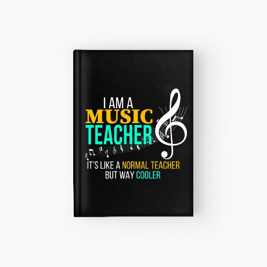 Funny Music Teacher Music Teacher Cool Teacher Hardcover Journal