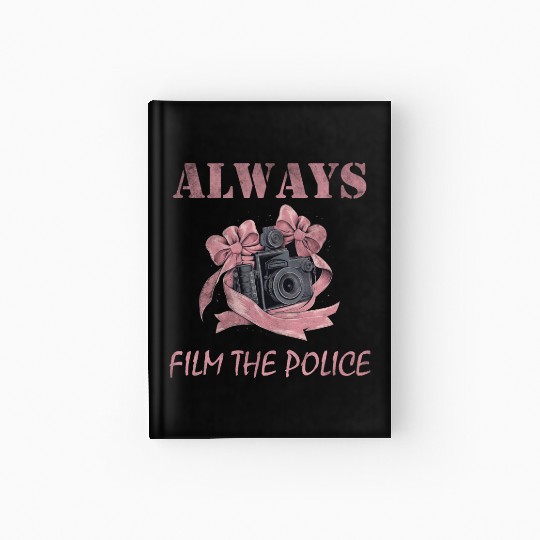 Always film the police pink camera Hardcover Journal