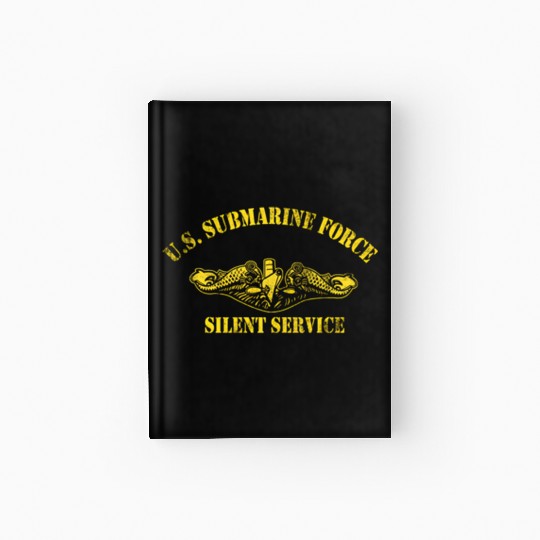 Us Submarine Force Silent Service Veteran Submarin Hardcover Journal