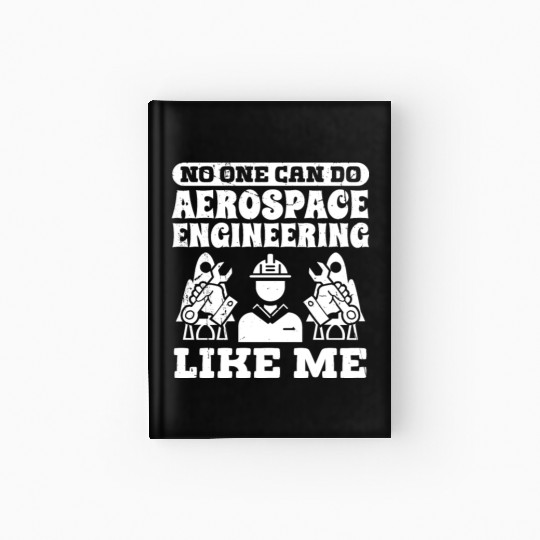 Aerospace engineering like me rocket scientist Hardcover Journal