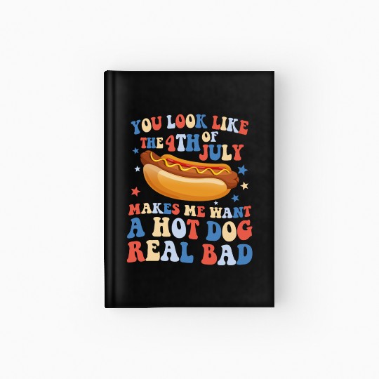 You Look Like 4th Of July Hardcover Journal