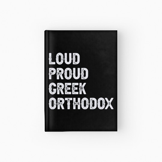 Loud Proud Greek Orthodox Hardcover Journal