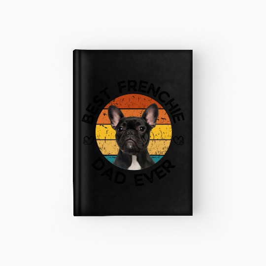Best Frenchie Dad Ever French Bulldog Hardcover Journal