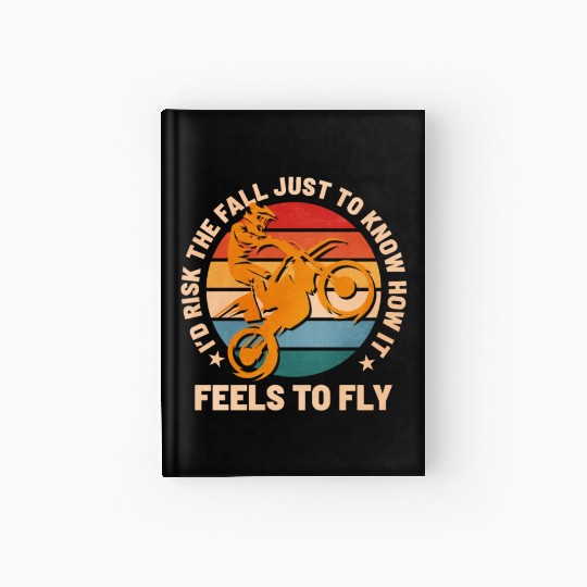 Motocross Supercross How It Feel To Fly Spruch Hardcover Journal