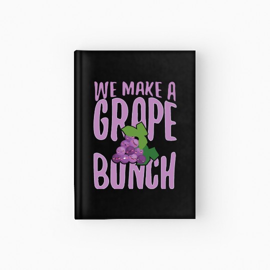 We Make Grape Bunch Hardcover Journal