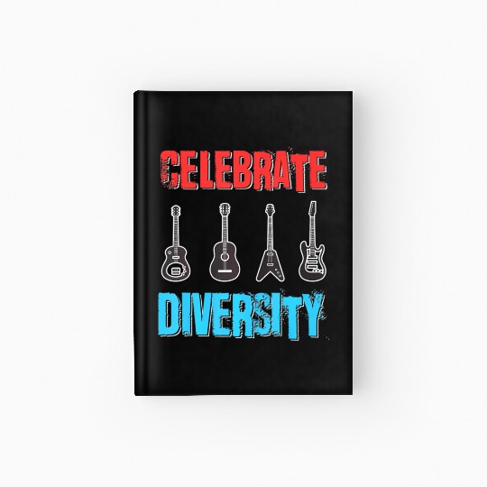 Celebrate Diversity Funny Guitar Player Musician Hardcover Journal