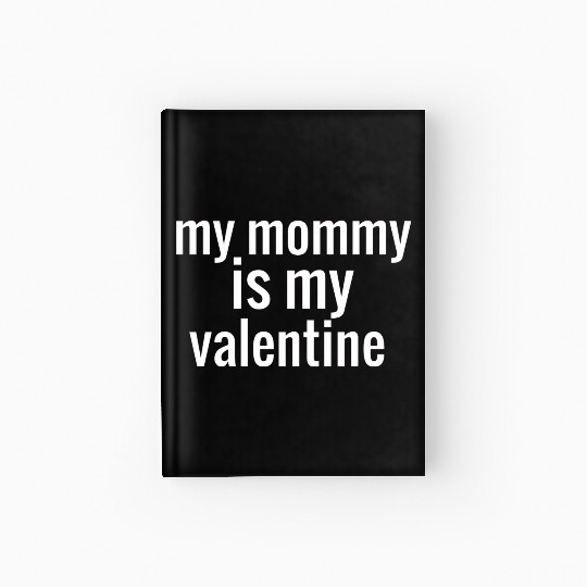 face mask my mommy is my valentine nostalgia Hardcover Journal