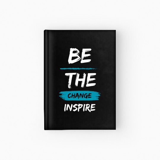 Be the change, Inspire Hardcover Journal