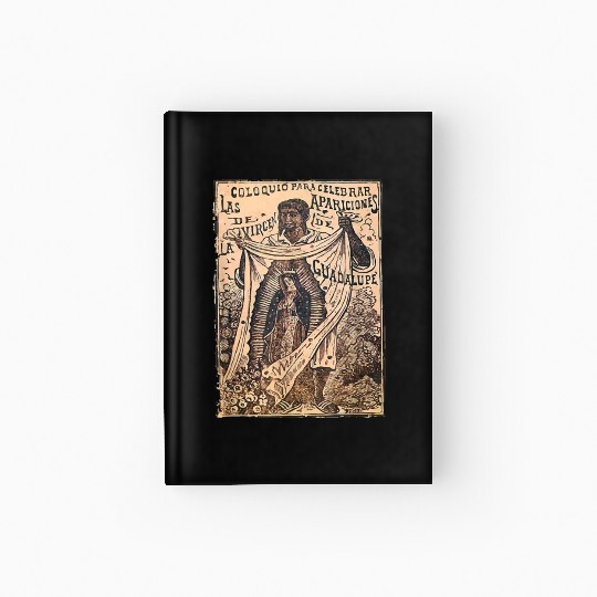 St Juan Diego Our Lady of Guadalupe Vintage Mary C Hardcover Journal