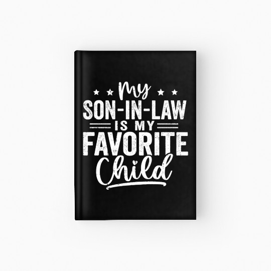 My Son In Law Is My Favorite Child Family Humor Hardcover Journal