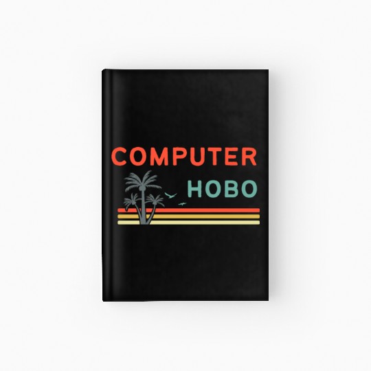 Digital nomad = Computer hobo Hardcover Journal