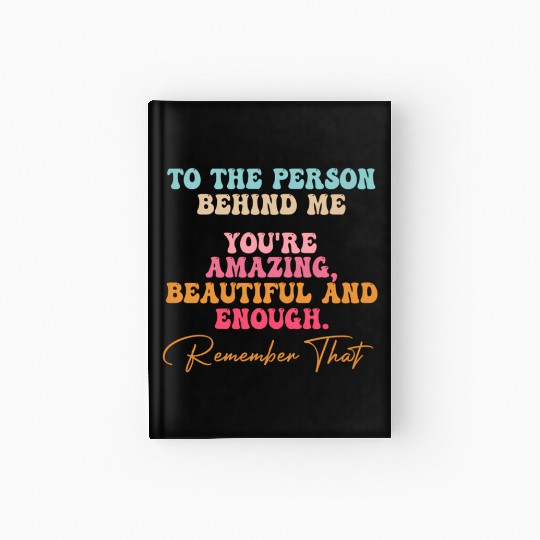 To The Person Behind Me You Matter Self Love Tal Hardcover Journal