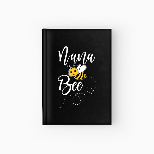 Nana Of The Bee Day Hive Family Sweet Hardcover Journal