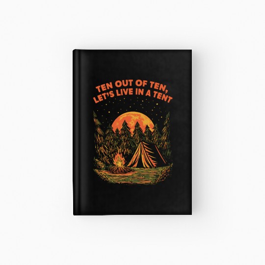 Lets Live in a Tent Camping Wildlife Camper Outdoo Hardcover Journal
