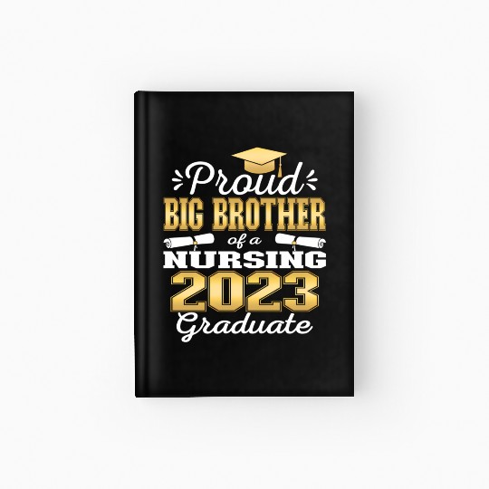 Proud Big Brother Class Of 2023 Nursing Graduate Hardcover Journal