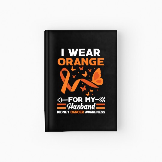 I Wear Orange For My Husband Kidney Cancer Hardcover Journal