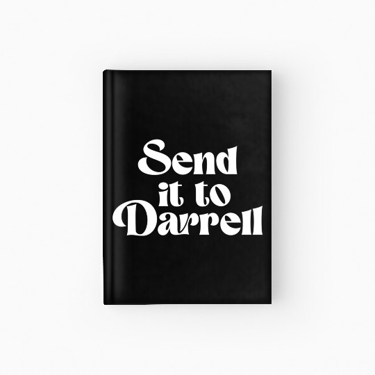 Send It To Darrell Send It To Daryl Send It To Dar Hardcover Journal