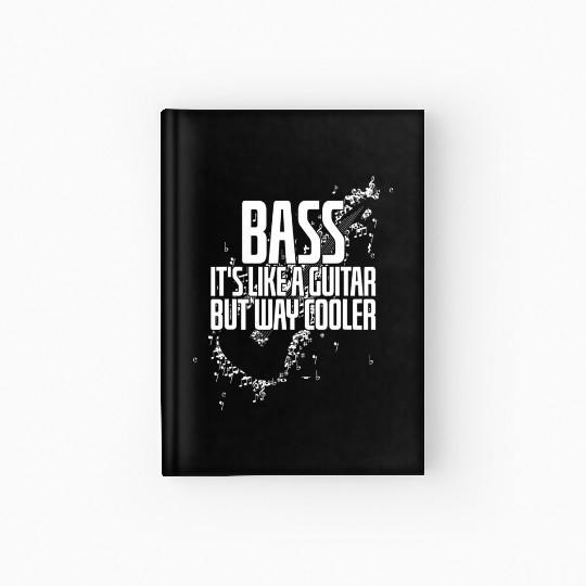Musician Quote Bass It's Like A Guitar But Way Hardcover Journal