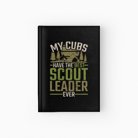 My Cubs Have The Best Scout Leader Ever Hardcover Journal