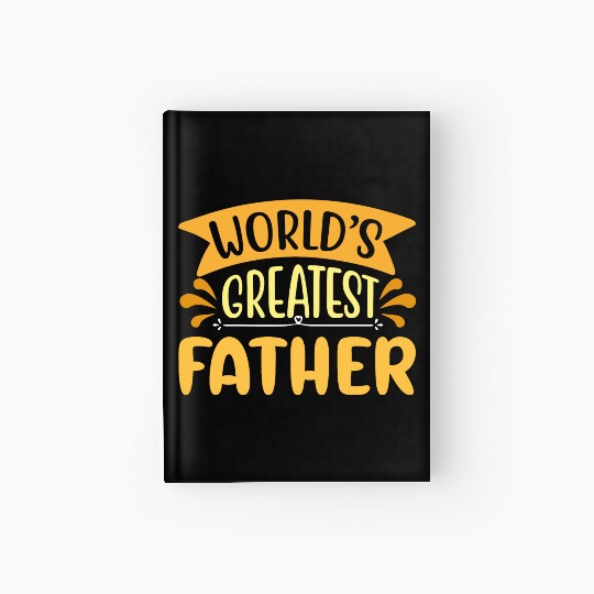 World s Greatest Father Hardcover Journal
