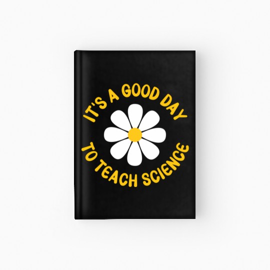 It'S A Day To Teach Science Teacher Appreciation Hardcover Journal