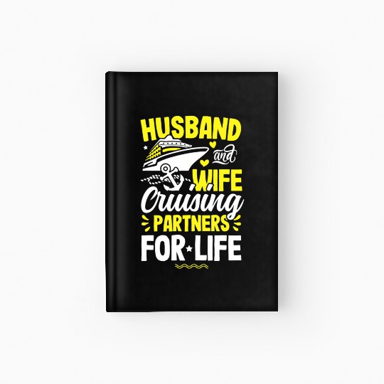 Husband Wife Cruising Partners Life cruise Hardcover Journal