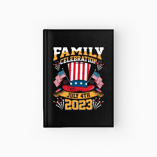 4th July 2023 Family Celebration Independence Day Hardcover Journal