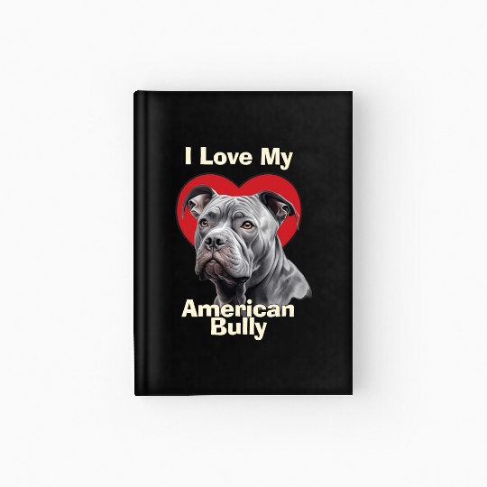 I Love My American Bully Puppy Dog Hardcover Journal