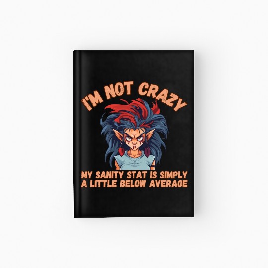 I'm Not Crazy, Sanity Hardcover Journal