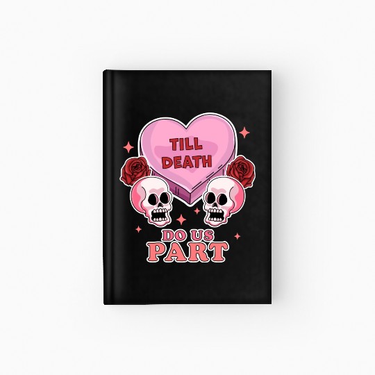 Till Death Do Us Part Skeleton Skull Valentine s Hardcover Journal
