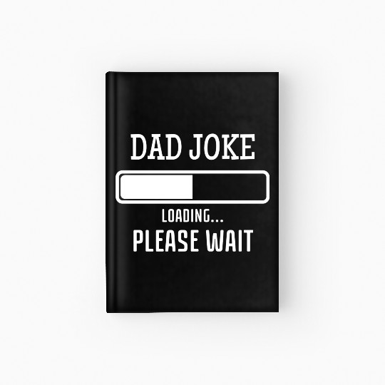 Fathers Day Dad Joke Loading Hardcover Journal