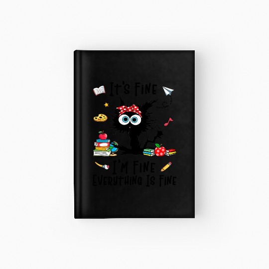 Black Cat It'S Fine I'M Fine Everything Is Fine Hardcover Journal