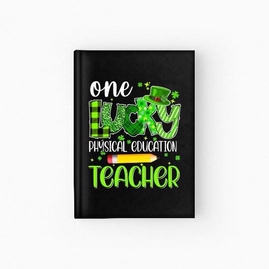 One Lucky Physical Education Teacher Pencil St Hardcover Journal