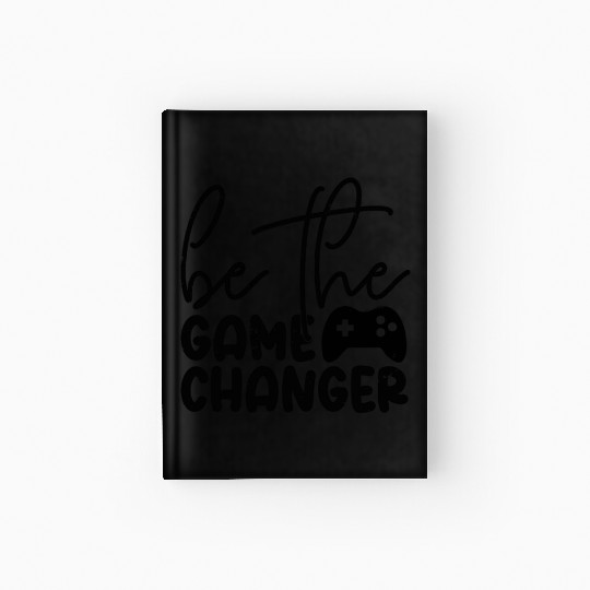 Be The Game Changer Hardcover Journal