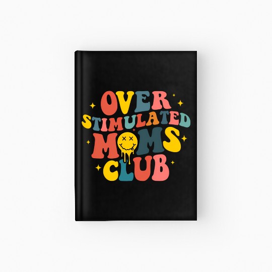 Overstimulated Moms Club Hardcover Journal