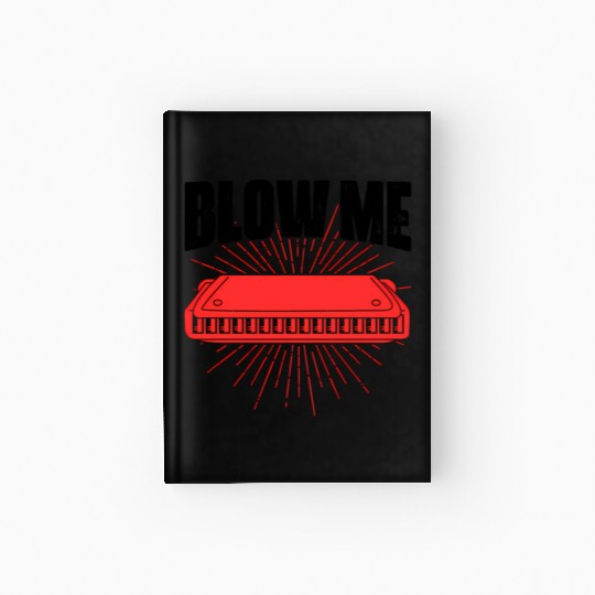 Blow Me Harmoa Wind Instrut Jazz Music Hardcover Journal