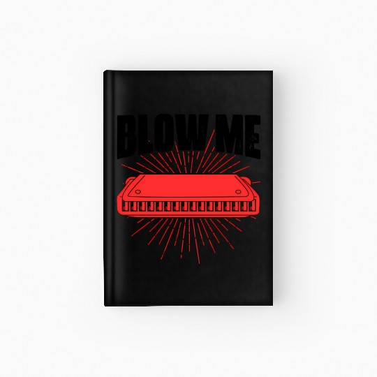 Blow Me Harmoa Wind Instrut Jazz Music Hardcover Journal