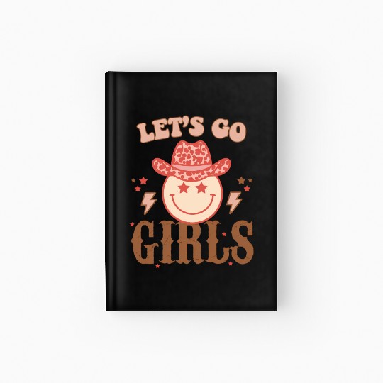 Let'S Go Cowgirl Boot Cory Western Southern Hardcover Journal
