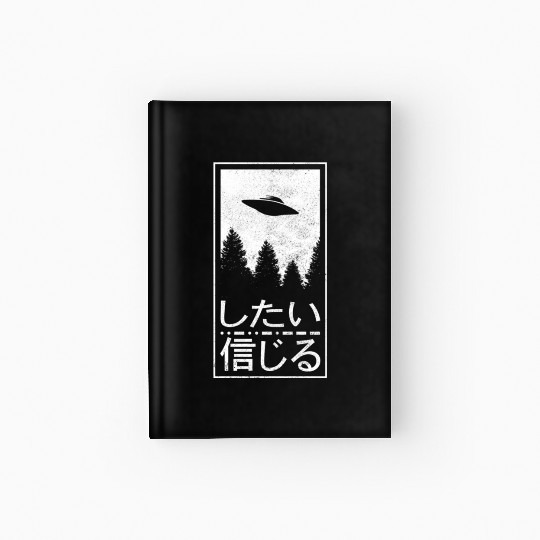 I Want To Believe Japanese Ufo Alien Her Hardcover Journal
