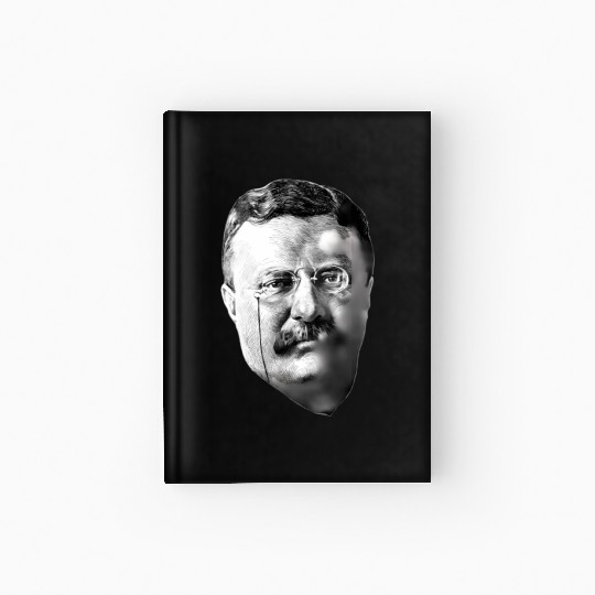 President Teddy Roosevelt Hardcover Journal