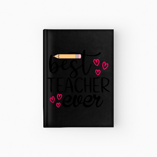 Best teacher ever Hardcover Journal