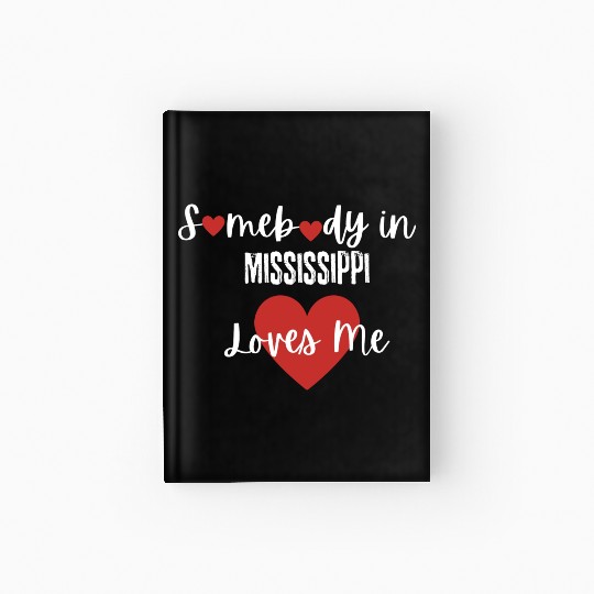 Somebody in Mississippi Loves Me Hardcover Journal
