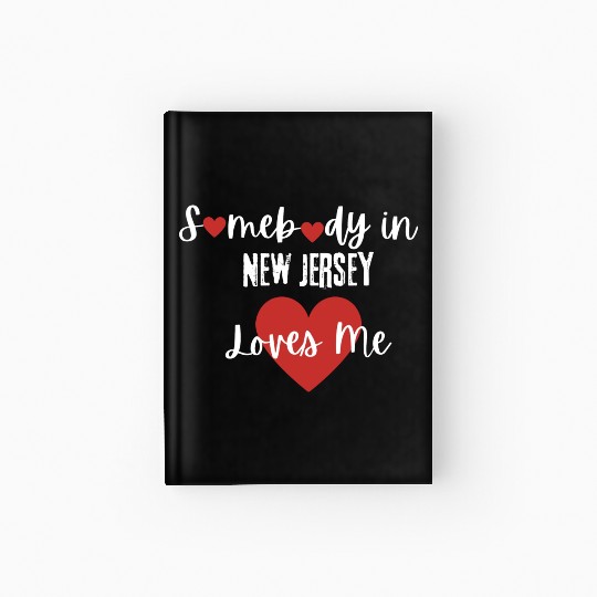 Somebody in New Jersey Loves Me Hardcover Journal