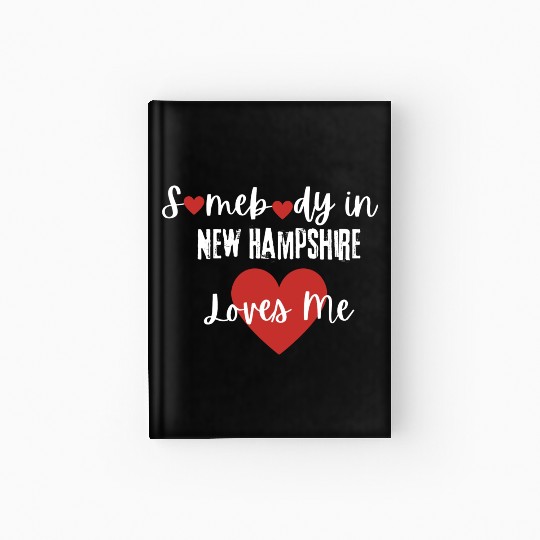 Somebody in New Hampshire Loves Me Hardcover Journal