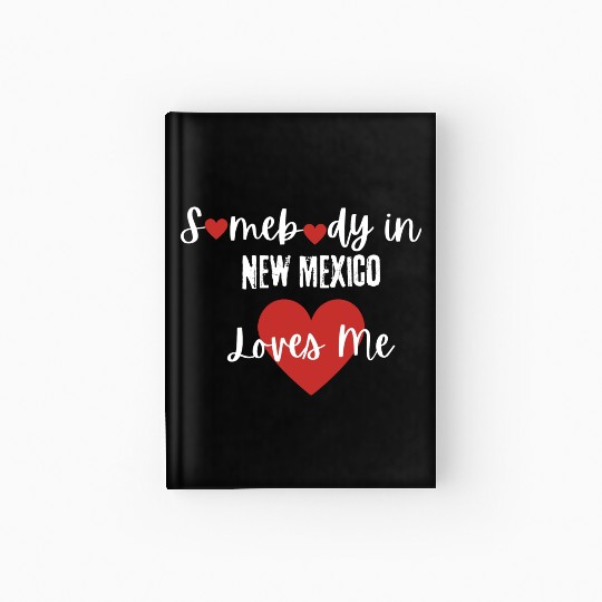 Somebody in New Mexico Loves Me Hardcover Journal