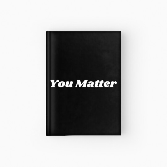 You Matter Statementtal Health Awareness Hardcover Journal