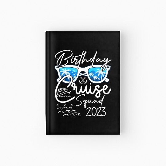 Birthday Cruise Squad 2023 Vacation Hardcover Journal